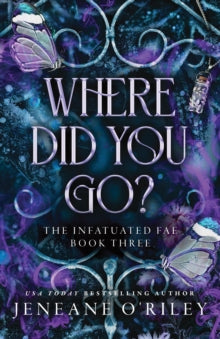 Infatuated Fae 3: Where Did You Go? - Jeneane O'Riley - January 28th, 2024