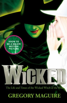 Wicked - Gregory Maguire