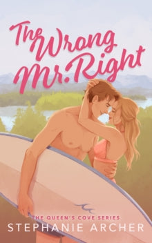 Queen Cove 2: Wrong Mr. Right - Stephanie Archer