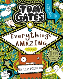 Tom Gates Book 3: Everything's Amazing (Sort of) - Liz Pichon (3-4 workdays delivery time)