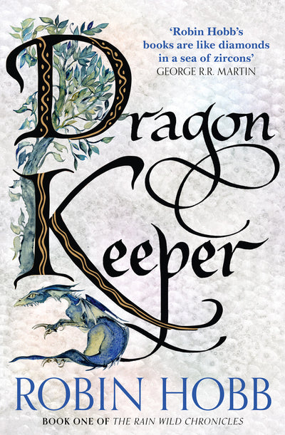 Rain Wild Chronicles 1: Dragon Keeper - Robin Hobb