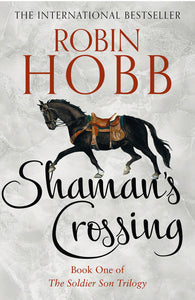 Soldier Son 1: Shaman's Crossing - Robin Hobb