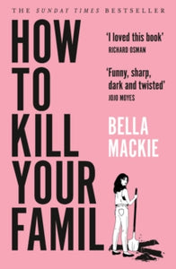 How to Kill Your Family - Bella Mackie