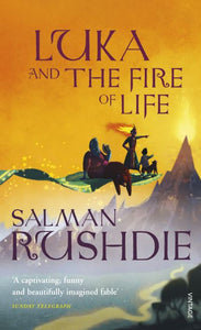 Luka and the Fire of Life - Salman Rushdie