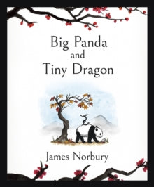 Big Panda and Tiny Dragon - James Norbury (Hardcover)