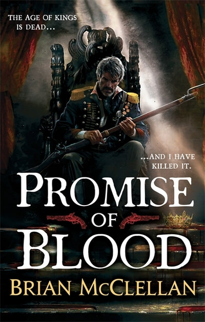 Powder Mage 1: Promise of Blood - Brian McClellan