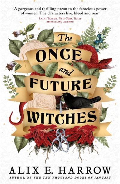 Once and Future Witches - Alex E. Harrow