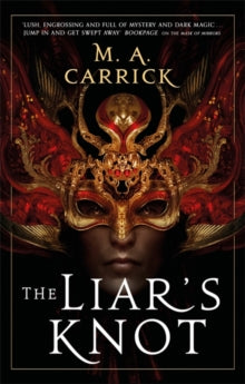 Rook and Rose 2: Liar's Knot - M. A. Carrick