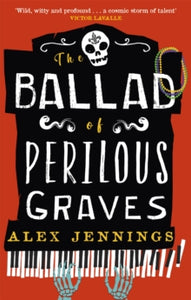 Ballad of Perilous Graves - Alex Jennings