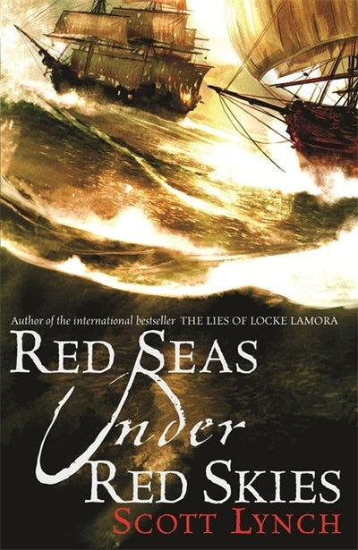 Gentleman Bastard Sequence 2: Red Seas Under Red Skies - Scott Lynch