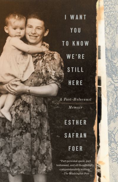 I Want You to Know We're Still Here - Esther Safran Foer