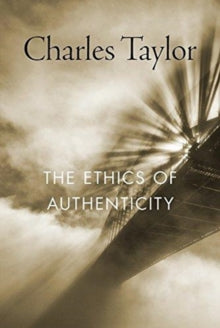 Ethics of Authenticity - Charles Taylor