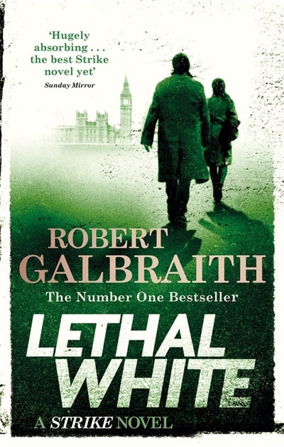 Cormoran Strike 4: Lethal White - Robert Galbraith