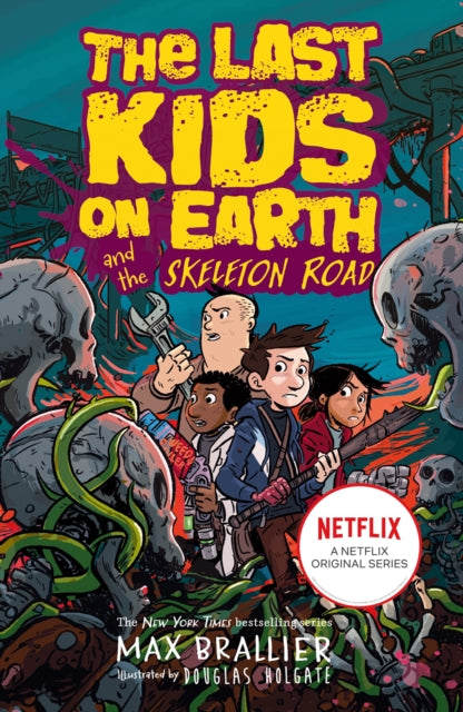 Last Kids on Earth 6: Skeleton Road - Max Braller