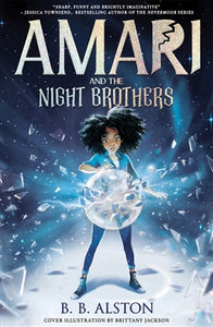 Amari and the Night Brothers - B.B. Alston