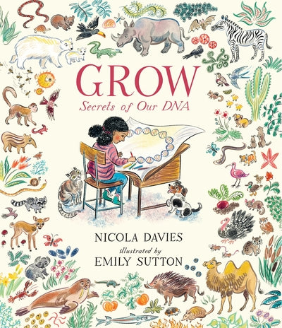 Grow: Secrets of our DNA - Nicola Davies (Hardcover)