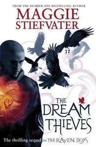 Raven Cycle 2: Dream Thieves - Maggie Stiefvater