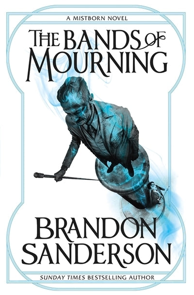 Mistborn 6: Bands of Mourning - Brandon Sanderson