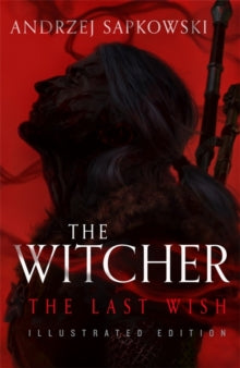 Witcher: Last Wish - Andrzej Sapkowski (Illustrated Hardcover)