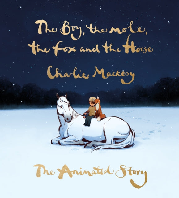 Boy, the Mole, the Fox and the Horse: The Animated Story - Charlie Mackesy