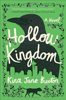 Hollow Kingdom - Kira Jane Buxton (Hardcover)