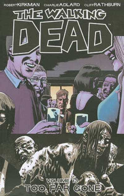 Walking Dead 13: Too Far Gone - Robert Kirkman