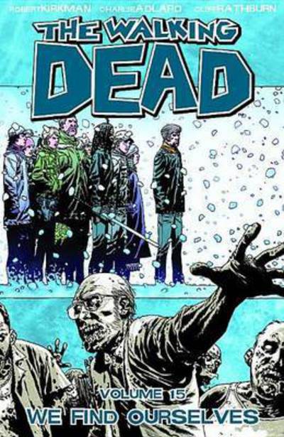 Walking Dead 15: We Find Ourselves - Robert Kirkman