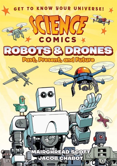 Science Comics: Robots and Drones - Jacob Chabot