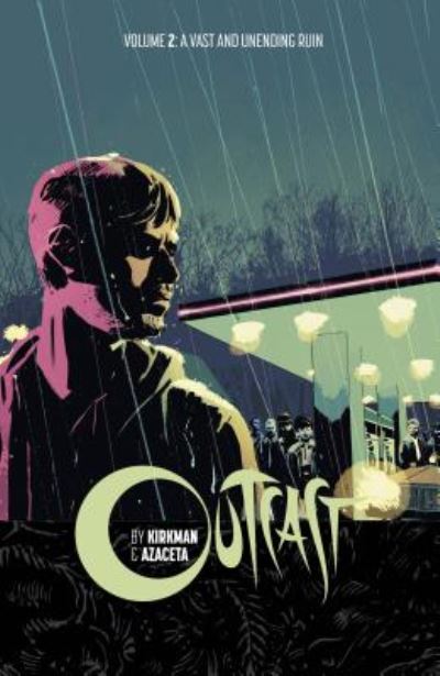 Outcast 2: A Vast and Unending Ruin - Robert Kirkman