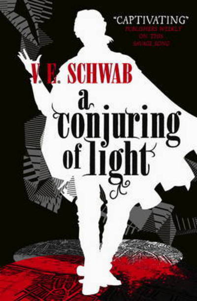 Conjuring Of Light  - V.E. Schwab