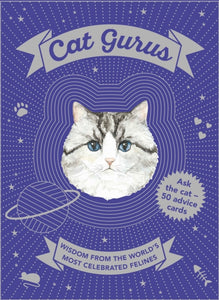 Cat Gurus : Wisdom from the World's Most Celebrated Felines - Caroline Robert & Liz Faber