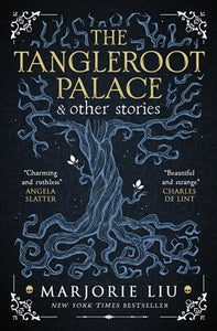 Tangleroot Palace - Marjorie Liu