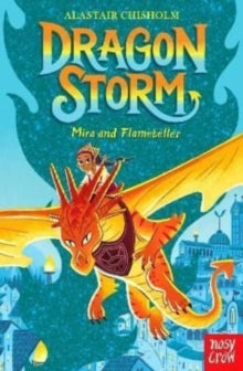 Dragon Storm: Mira and Flameteller - Alastair Chisholm