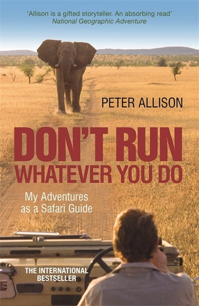 Don’t Run Whatever You Do - Peter Allison