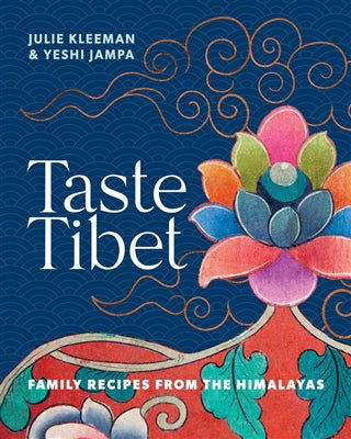 Taste Tibet - Julie Kleeman & Yeshi Jampa (Hardcover)