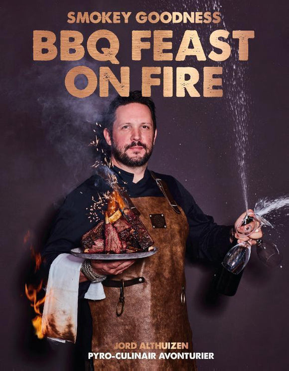 Smokey Goodness: BBQ Feast On Fire - Jord Althuizen
