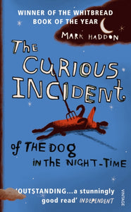 Curious Incident of the Dog in the Night-time - Mark Haddon