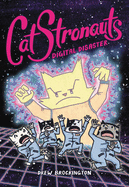 CatStronauts 6: Digital Disaster - Drew Brockington