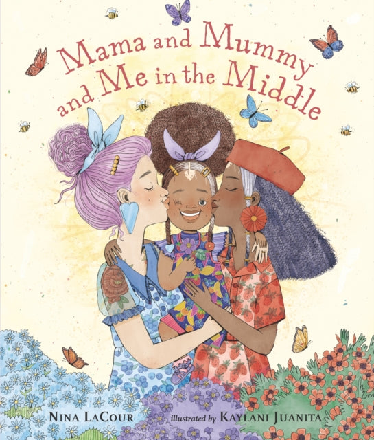 Mama and Mummy and Me in the Middle - Nina LaCour (Hardcover)
