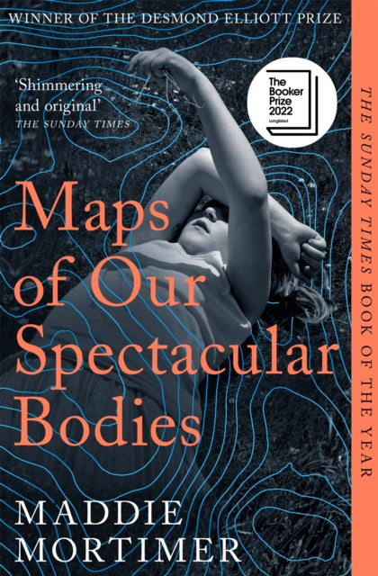 Maps of Our Spectacular Bodies - Maddie Mortimer