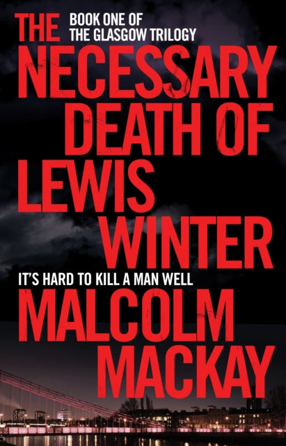 Glasgow 1: Necessary Death of Lewis Winter - Malcolm Mackay