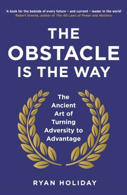 Obstacle Is the Way - Ryan Holiday