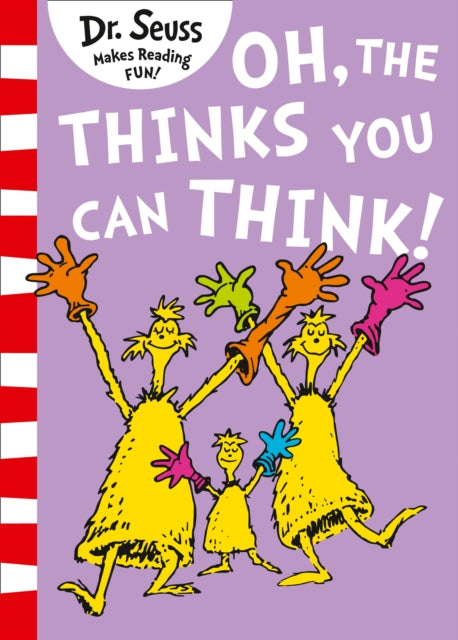 Oh, the Thinks You Can Think - Dr. Seuss