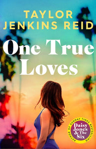 One True Loves - Taylor Jenkins Reid