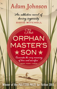Orphan Master's Son - Adam Johnson