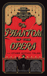 Phantom Of The Opera and Other Gothic Classics