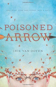 Poisoned Arrow - Iris van Ooyen