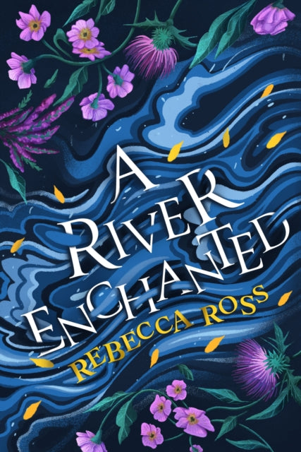 Elements of Cadence 1: River Enchanted - Rebecca Ross