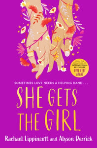 She Gets the Girl - Rachel Lippincott & Alyson Derrick