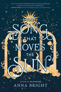 Song that Moves the Sun - Anna Bright (Hardcover)